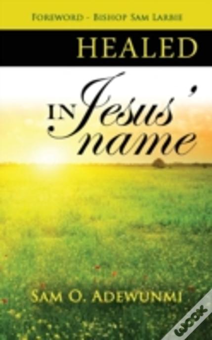 Healed, In Jesus' Name