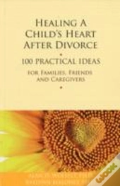 Healing A Child'S Heart After Divorce