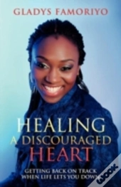 Healing A Discouraged Heart