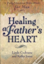 Capa do artigo Healing A Father`S Heart Â€“ A Postâ€“Abortion Bible Study For Men
