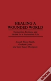 Healing A Wounded World