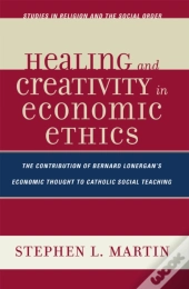Healing And Creativity In Economic Ethics