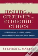 Healing And Creativity In Economic Ethics