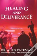 Healing And Deliverance, A Present Reality