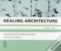 Healing Architecture 2004-2017