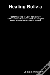 Healing Bolivia - Restoring Rule-Of-Law,
