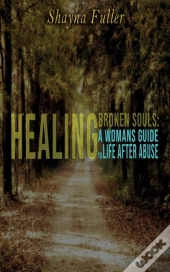 Healing Broken Souls: A Woman'S Guide To