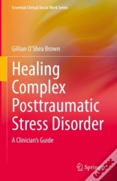 Healing Complex Posttraumatic Stress Disorder