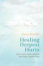 Healing Deepest Hurts - Preview