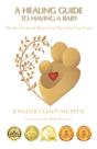 Healing Guide To Having A Baby - Preview