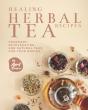 Healing Herbal Tea Recipes - Preview