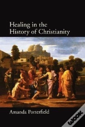 Healing In The History Of Christianity