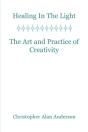 Healing In The Light & The Art And Practice Of Creativity - Preview