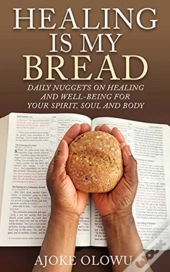 Healing Is My Bread: Daily Nuggets On He