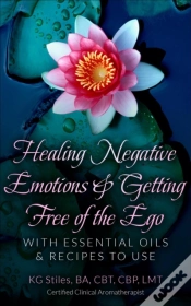 Capa do artigo Healing Negative Emotions & Getting Free Of The Ego With Essential Oils & Recipes To Use