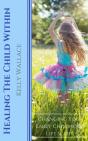 Healing The Child Within: Changing Your - Preview