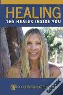 Healing The Healer Inside You