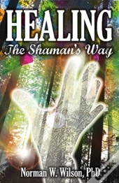 Healing - The Shaman'S Way