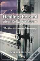 Healing The Soul After Religious Abuse