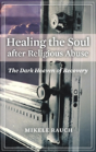 Healing The Soul After Religious Abuse - Preview