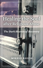 Healing The Soul After Religious Abuse