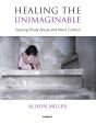 Healing The Unimaginable - Preview