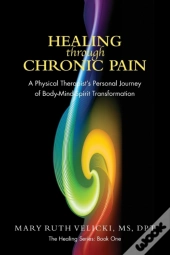 Healing Through Chronic Pain: A Physical