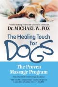Healing Touch For Dogs: The Proven Massage Program