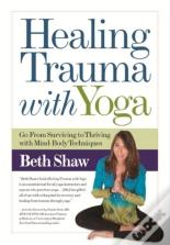 Healing Trauma With Yoga