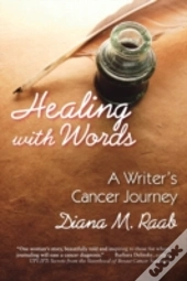 Healing With Words: A Writer'S Cancer Jo
