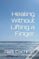 Healing Without Lifting A Finger