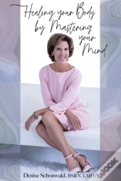 Healing Your Body By Mastering Your Mind