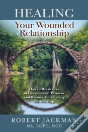 Capa do artigo Healing Your Wounded Relationship: How T