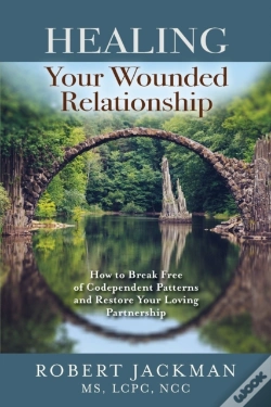 Capa do artigo Healing Your Wounded Relationship: How T