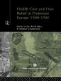 Health Care And Poor Relief In Protestant Europe 1500-1700 - Preview