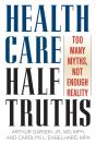 Health Care Half-Truths - Preview