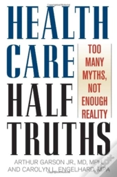 Health Care Half Truths