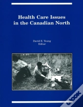 Health Care Issues In The Canadian Nort