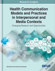 Health Communication Models And Practices In Interpersonal And Media Contexts