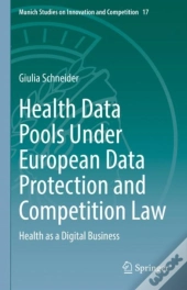 Health Data Pools Under European Data Protection And Competition Law