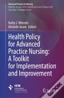 Health Policy For Advanced Practice Nursing: A Toolkit For Implementation And Improvement