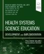 Health Systems Science Education: Development And Implementation (The Ama Meded Innovation Series) 1st Edition - E-Book - Preview