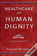 Healthcare And Human Dignity