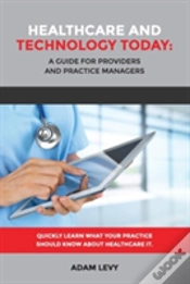Capa do artigo Healthcare And Technology Today: A Guide For Providers And Practice Managers