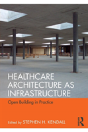 Healthcare Architecture As Infrastructure - Preview