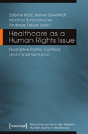 Healthcare As A Human Rights Issue Â€“ Normative Profile, Conflicts, And Implementation - Preview