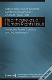 Capa do artigo Healthcare As A Human Rights Issue Â€“ Normative Profile, Conflicts, And Implementation