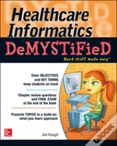 Healthcare Informatics Demystified