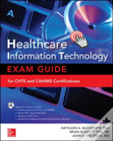 Healthcare Information Technology Exam Guide For Chts And Cahims Certifications