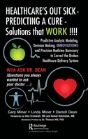 Healthcare'S Out Sick - Predicting A Cure - Solutions That Work !!!! - Preview